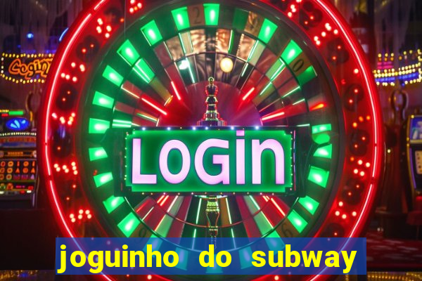 joguinho do subway surf que ganha dinheiro de verdade